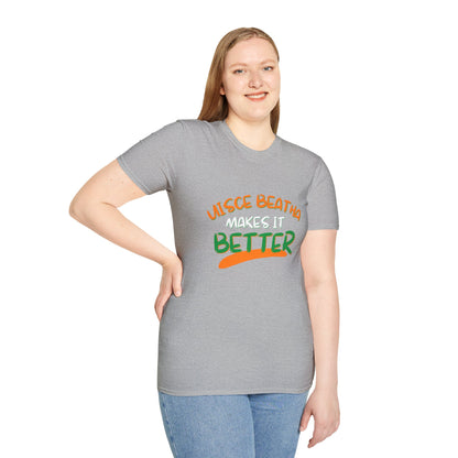 Uisce Beatha makes it better Orange, White, and Green font Light colors Unisex T-Shirt by cypherpunkgear.com