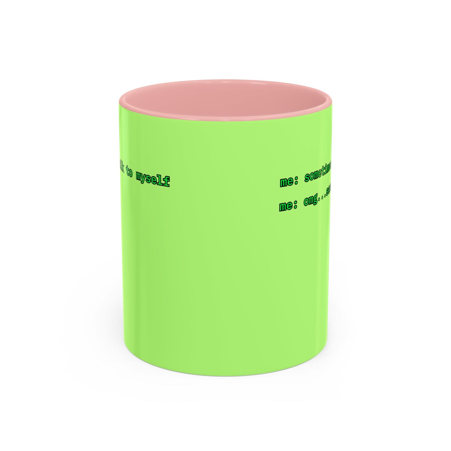 Sometimes I talk to myself - me: omg...same Light Green Accent Mug by cypherpunkgear.com