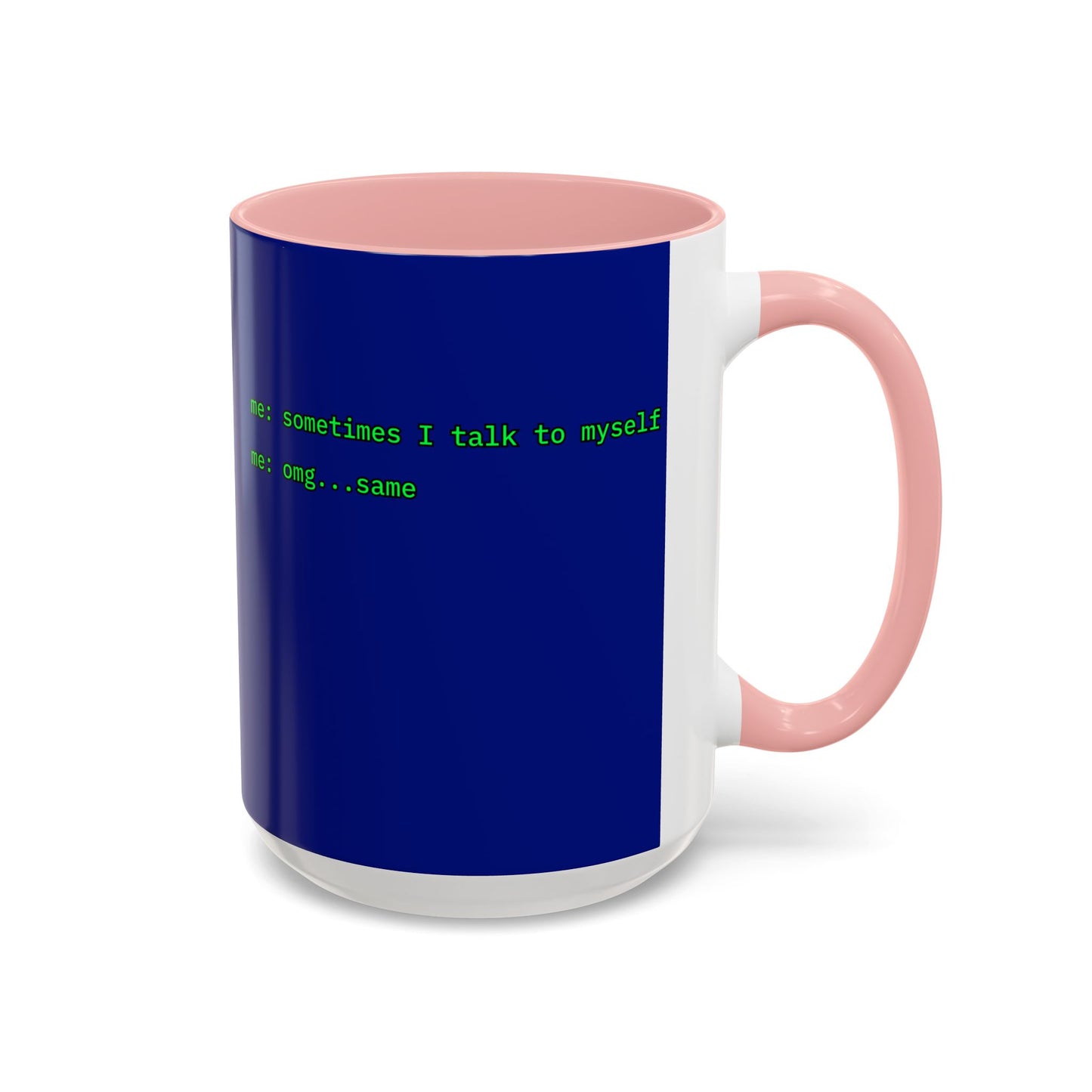 Sometimes I talk to myself - me: omg...same Blue Accent Mug by cypherpunkgear.com