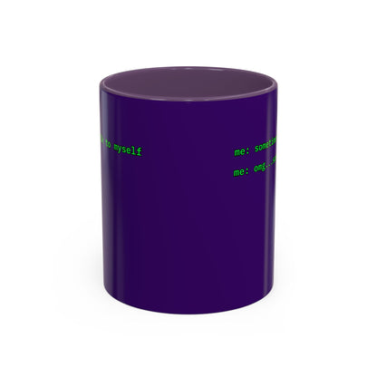Sometimes I talk to myself - me: omg...same Purple Accent Mug by cypherpunkgear.com