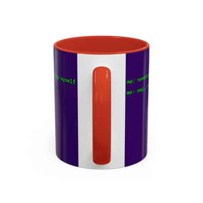 Sometimes I talk to myself - me: omg...same Purple Accent Mug by cypherpunkgear.com