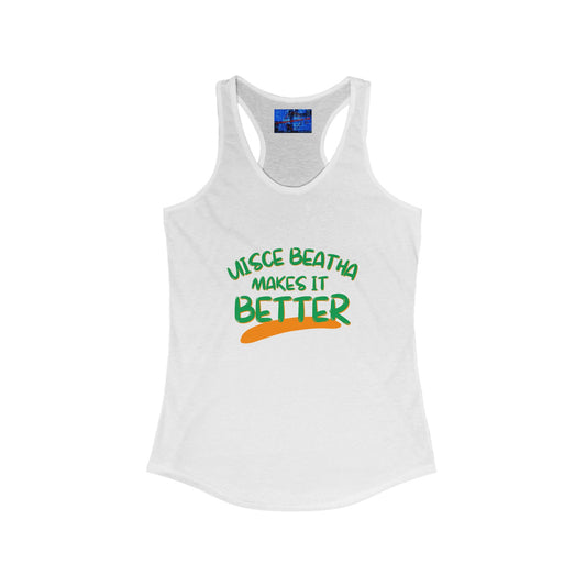 Uisce Beatha makes it better GNfont Women's Racerback Tank Top by cypherpunkgear