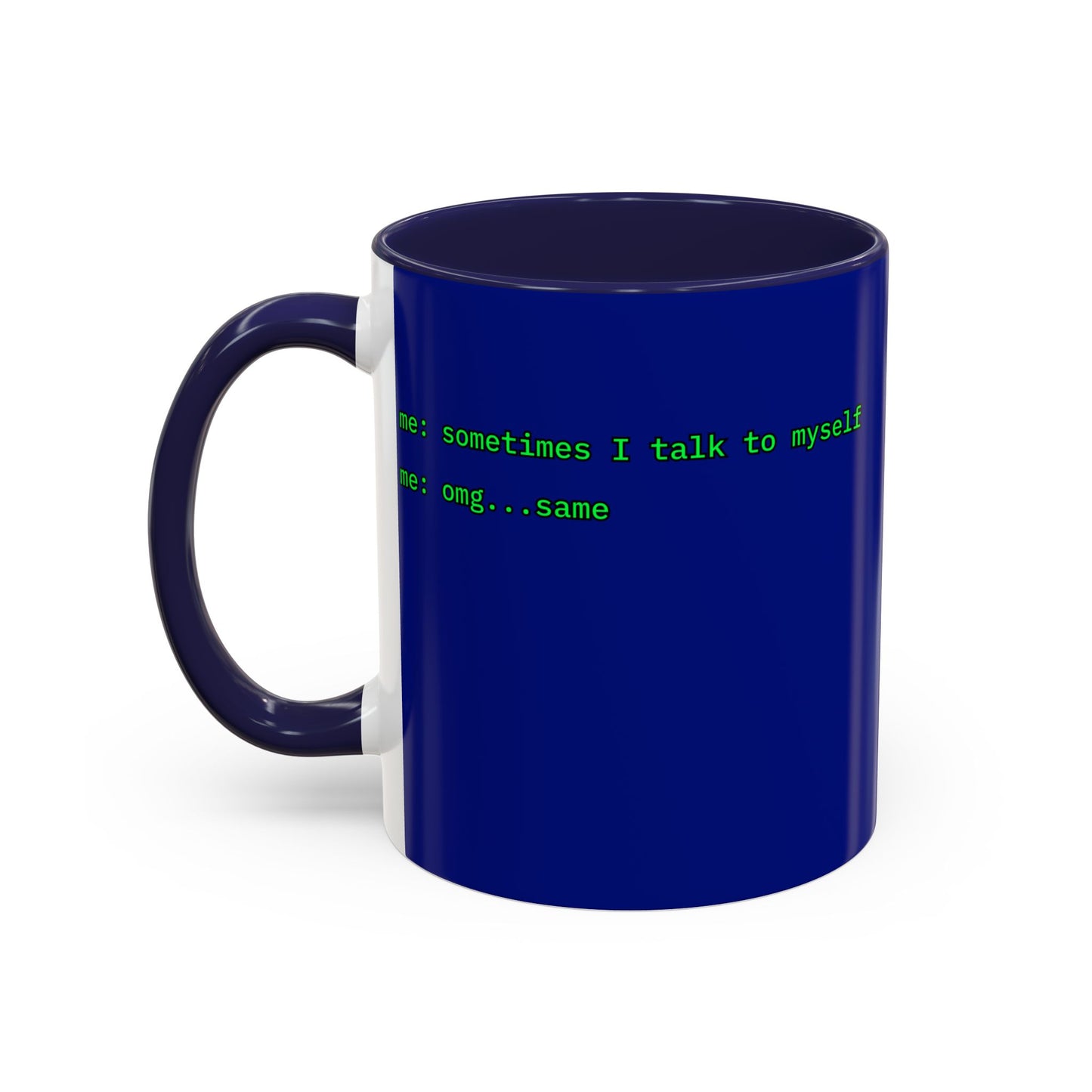 Sometimes I talk to myself - me: omg...same Blue Accent Mug by cypherpunkgear.com