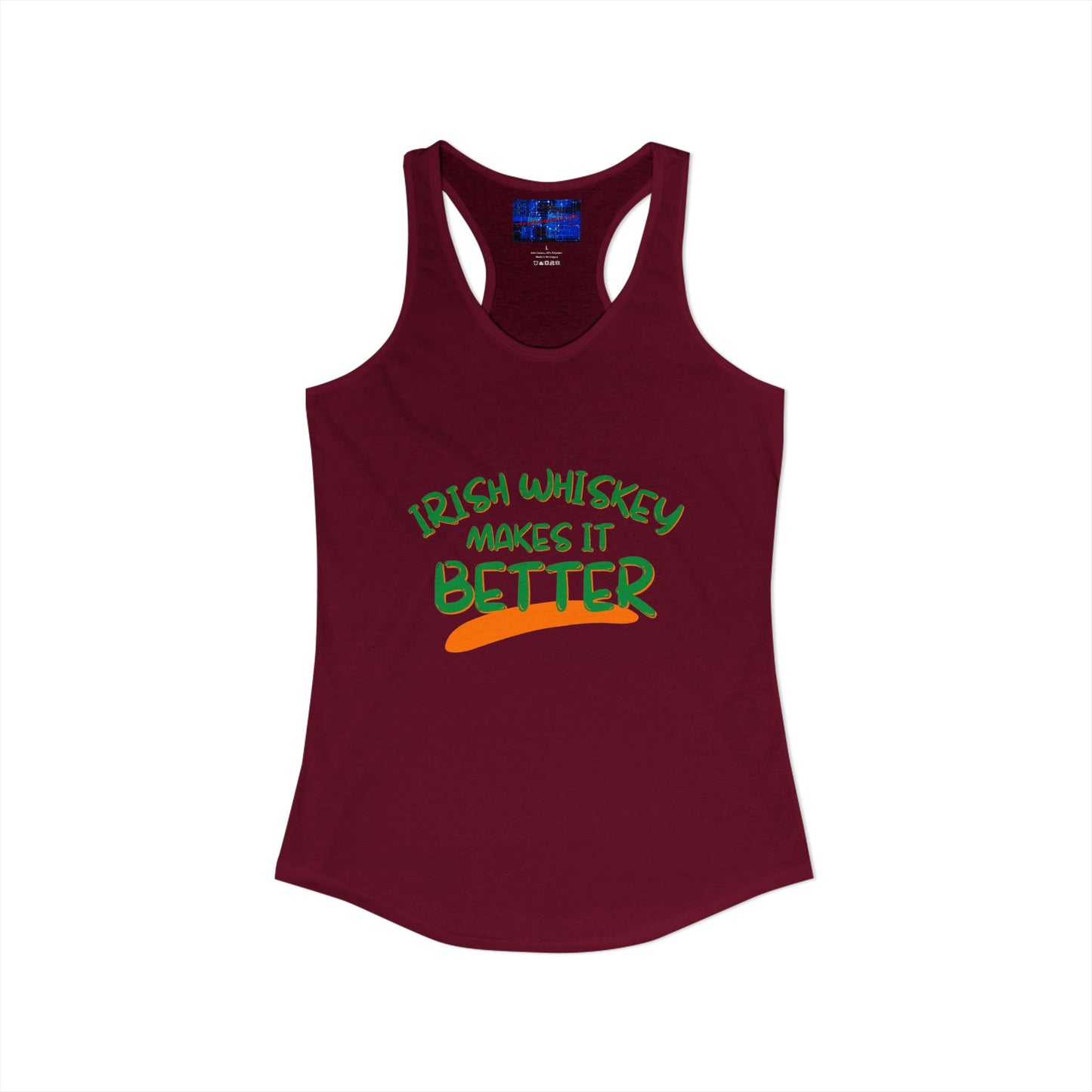 Irish Whiskey makes it better Green font Women's Racerback Tank Top by cypherpunkgear.com