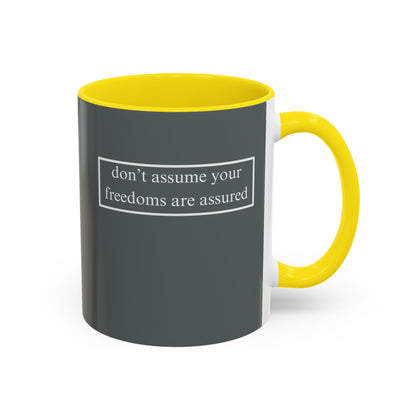 don't assume your freedoms are assured, White font, Grey Accent Mug by cypherpunkgear.com
