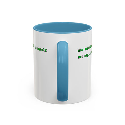 Sometimes I talk to myself - me: omg...same White Accent Mug by cypherpunkgear.com