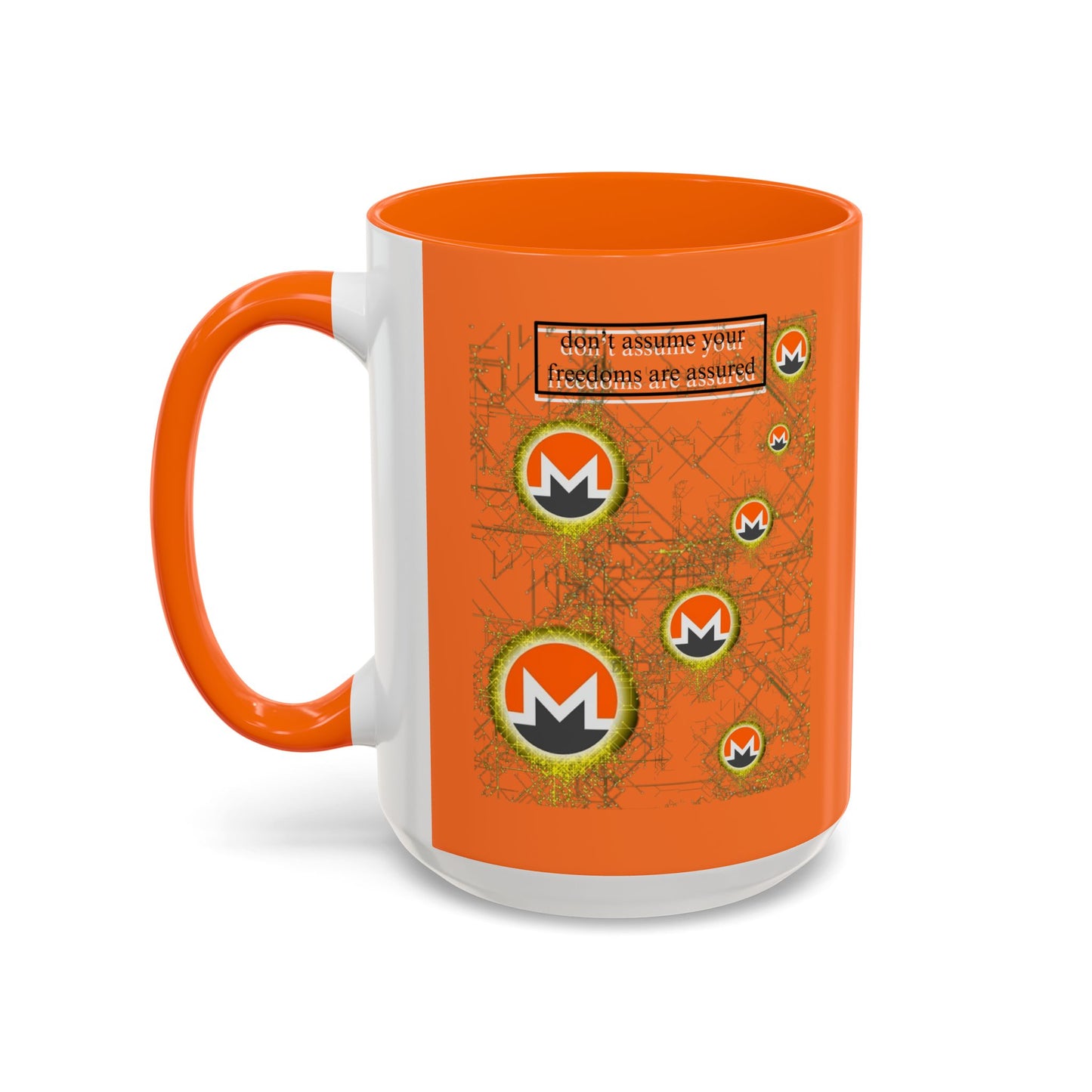 Monero (XMR) don't assume your freedoms are assured Orange Accent Mug by cypherpunkgear.com