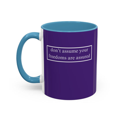 don't assume your freedoms are assured, White font, Dark Purple Accent Mug by cypherpunkgear.com
