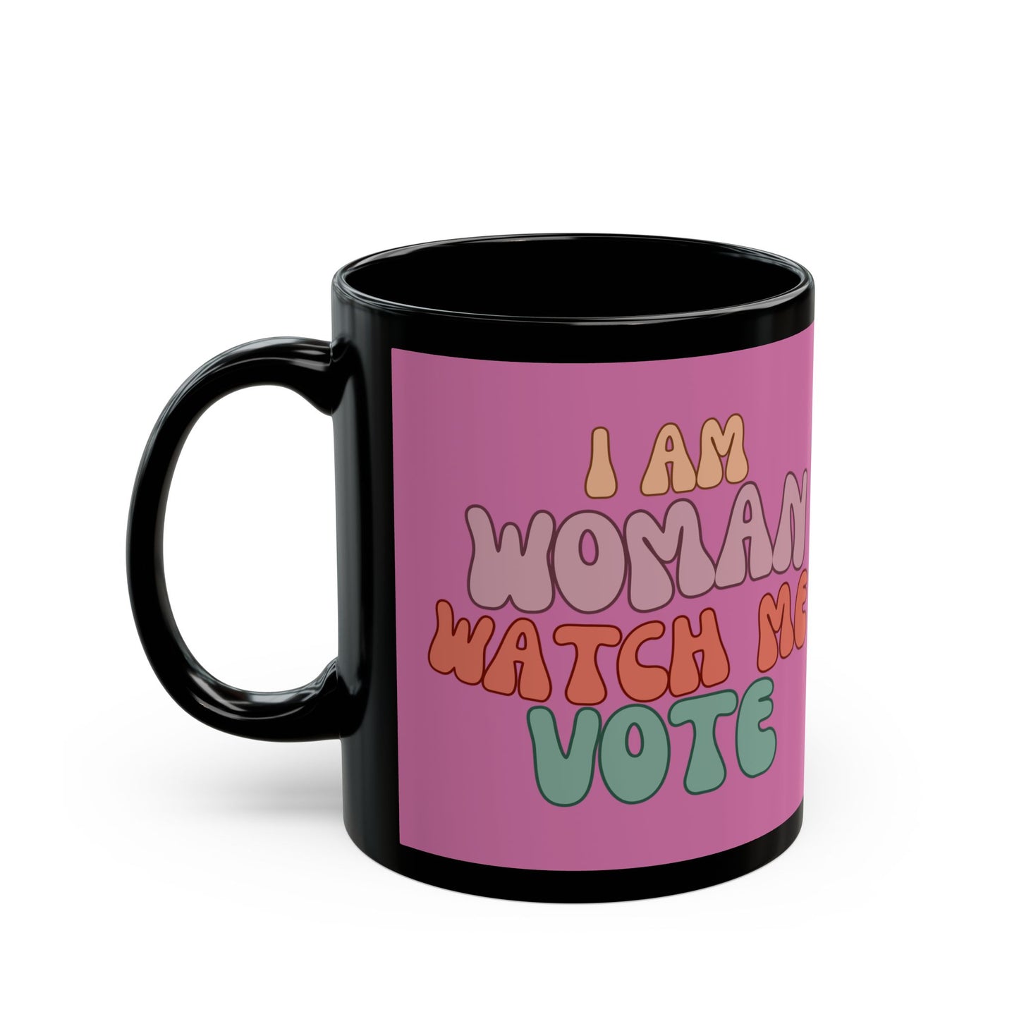 I Am Woman Watch Me Vote Pink Mug by cypherpunkgear.com