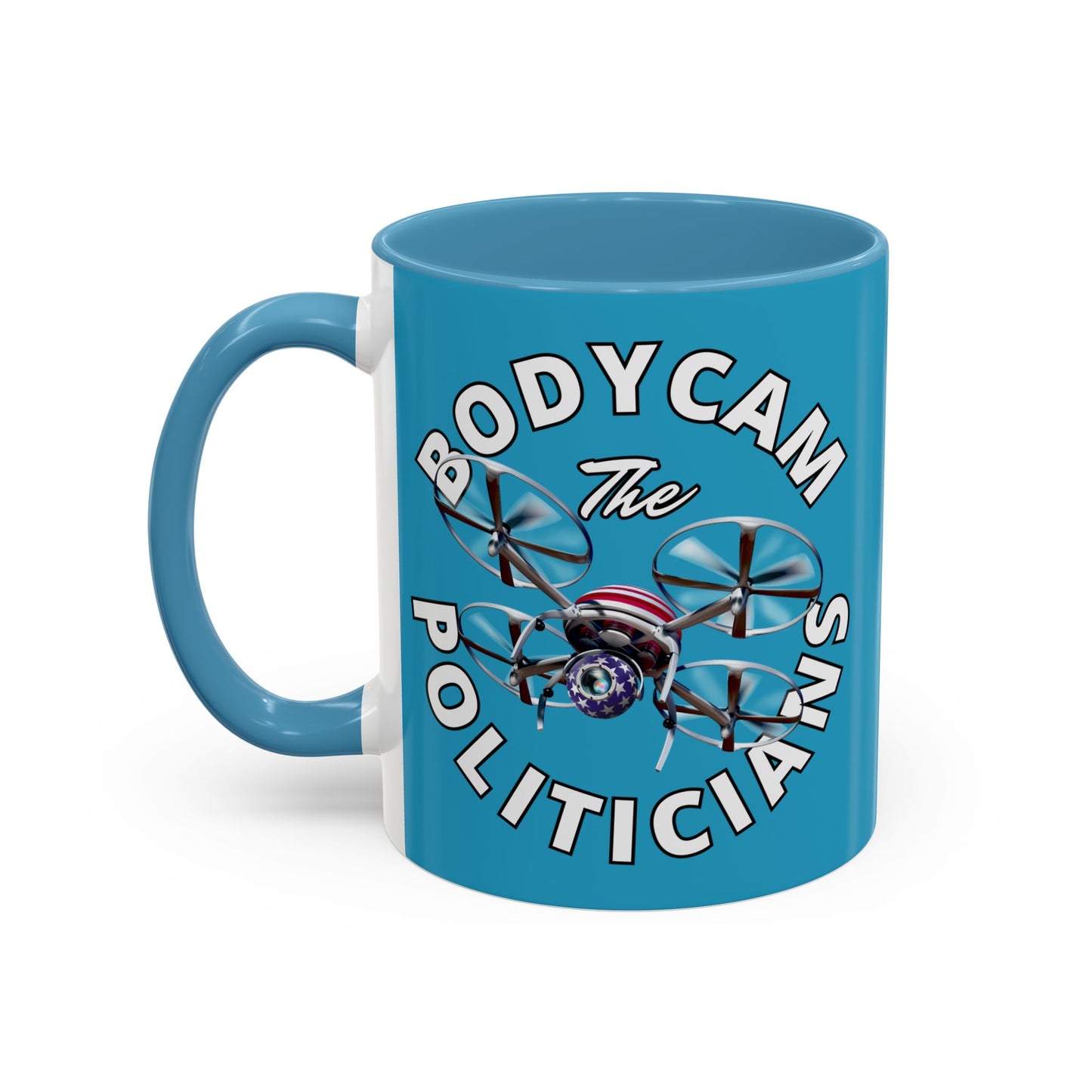 Bodycam the Politicians Drone Turquoise Accent Mug by cypherpunkgear.com