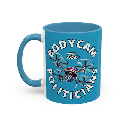 Bodycam the Politicians Drone Turquoise Accent Mug by cypherpunkgear.com