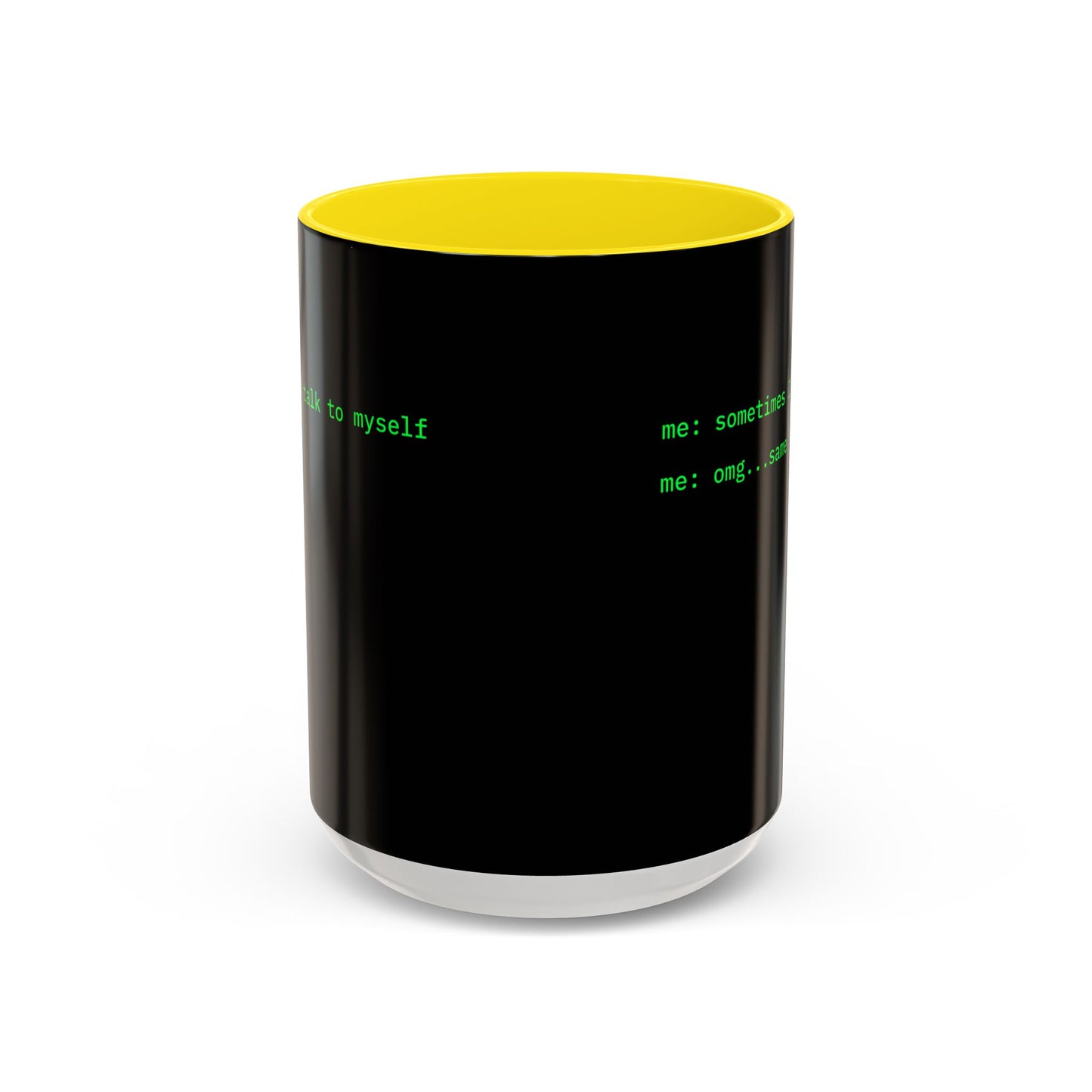 Sometimes I talk to myself - me: omg...same Black Accent Mug by cypherpunkgear.com