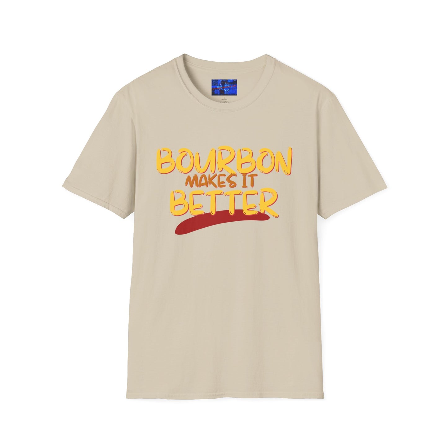 Bourbon makes it better Light colors Unisex T-Shirt by cypherpunkgear.com