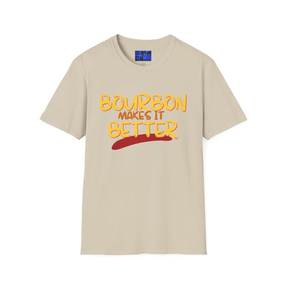 Bourbon makes it better Light colors Unisex T-Shirt by cypherpunkgear.com