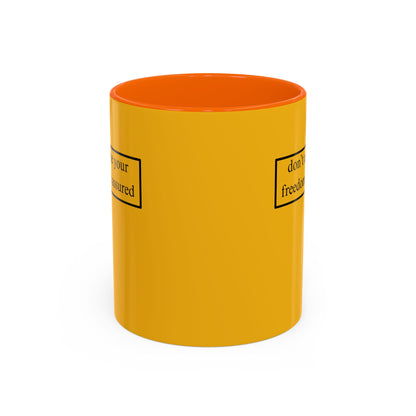 don't assume your freedoms are assured, Black font, Yellow Accent Mug by cypherpunkgear.com