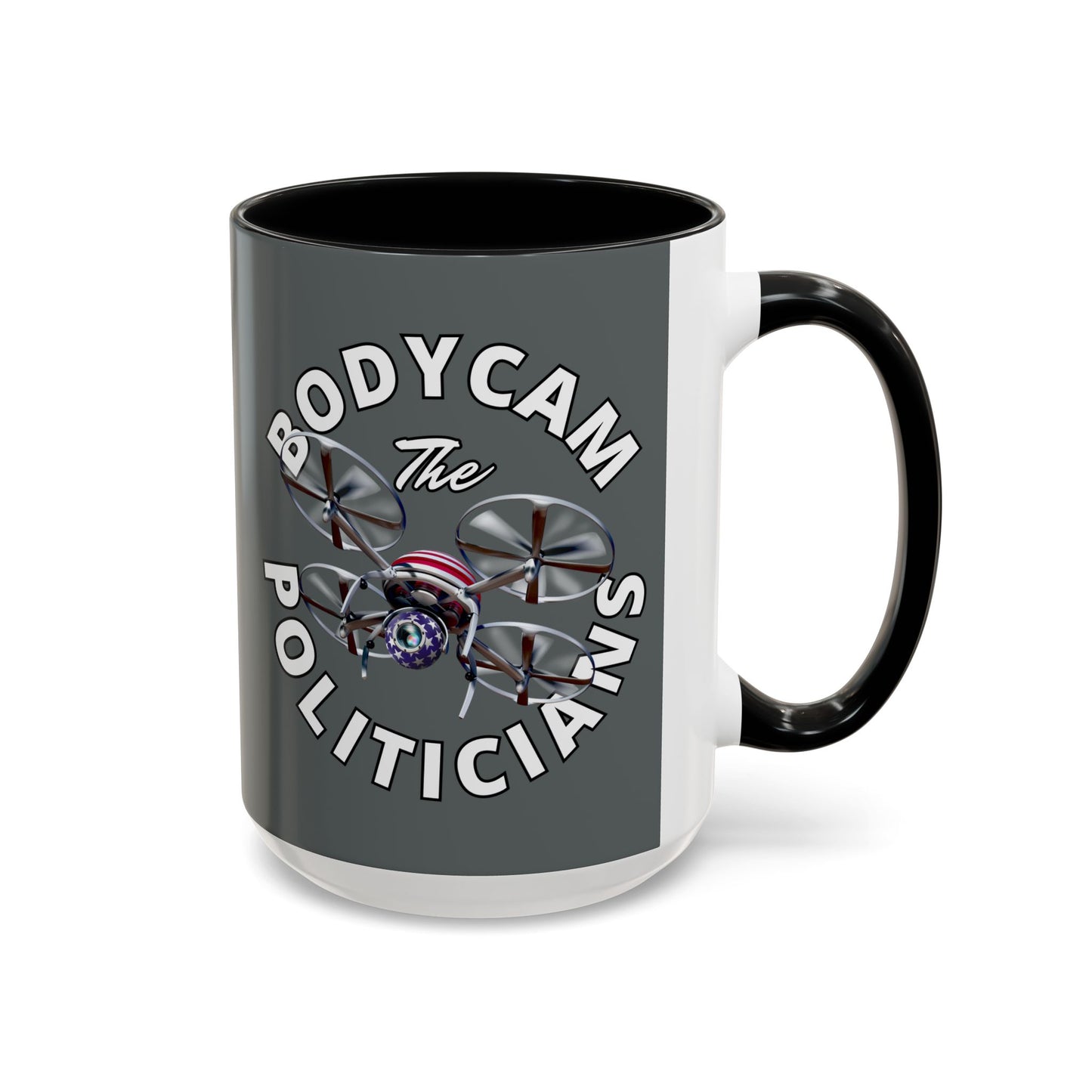 Bodycam the Politicians Drone Grey Accent Mug by cypherpunkgear.com