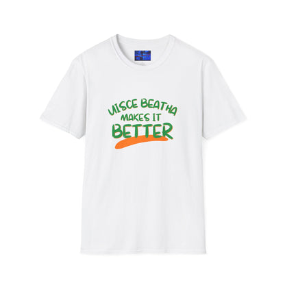 Uisce Beatha makes it better Green font Light colors Unisex T-Shirt by cypherpunkgear.com