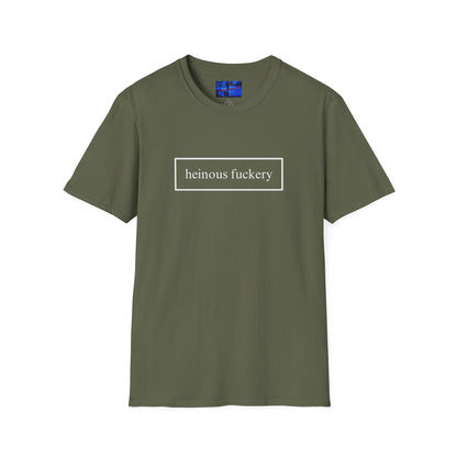 Heinous Fuckery DKcolors Unisex T-Shirt by cypherpunkgear.com