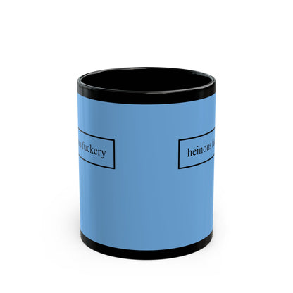 Heinous Fuckery Light Blue Mug by cypherpunkgear.com
