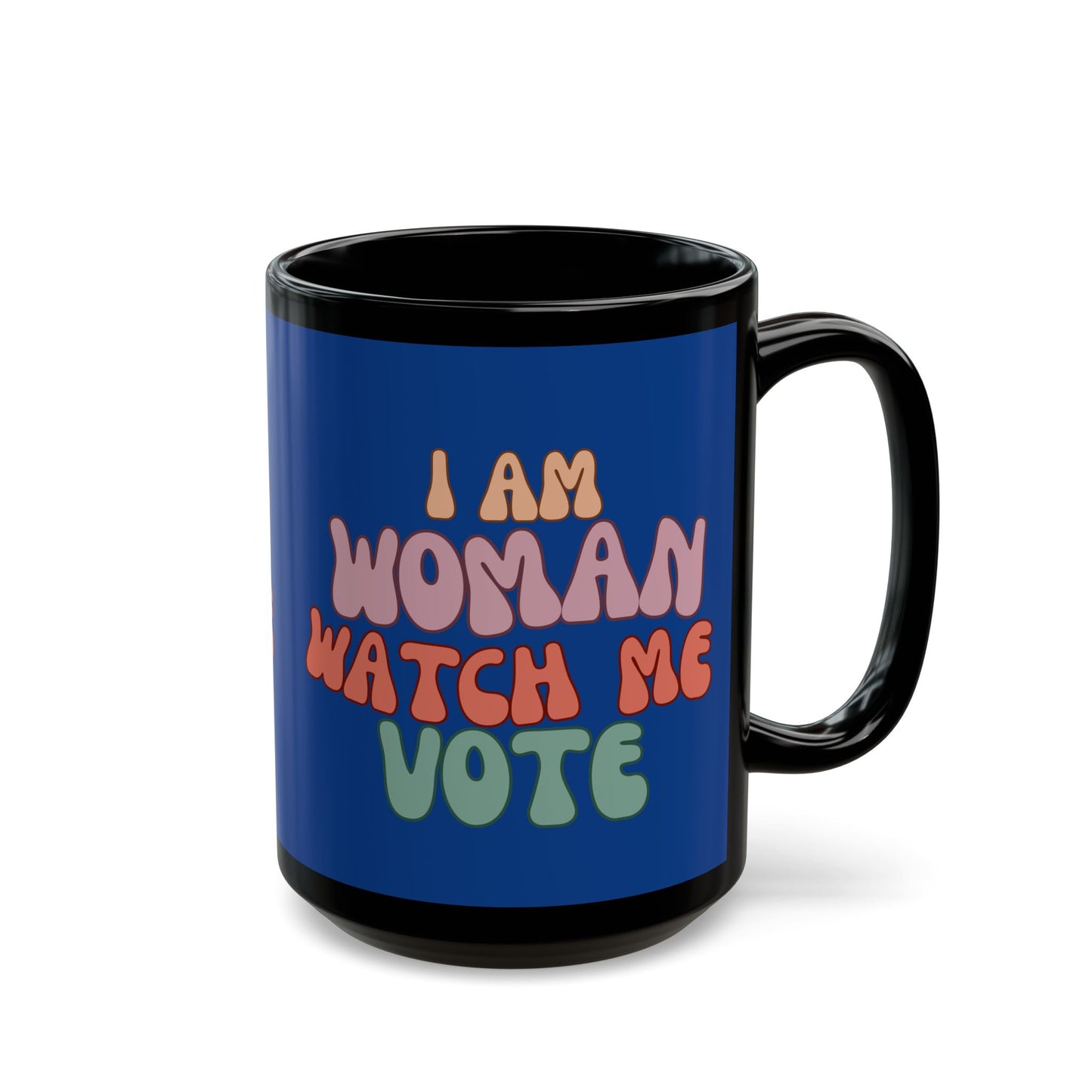 I Am Woman Watch Me Vote Blue Mug by cypherpunkgear.com