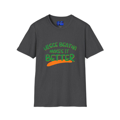 Uisce Beatha makes it better Green font Dark colors Unisex T-Shirt by cypherpunkgear.com