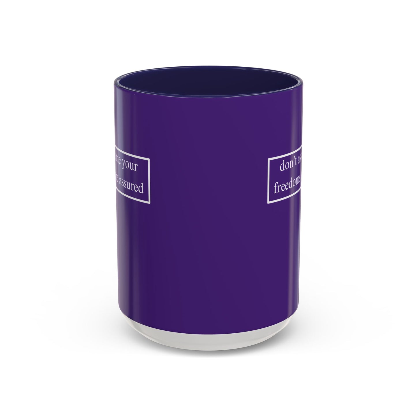 don't assume your freedoms are assured, White font, Dark Purple Accent Mug by cypherpunkgear.com