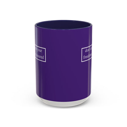 don't assume your freedoms are assured, White font, Dark Purple Accent Mug by cypherpunkgear.com