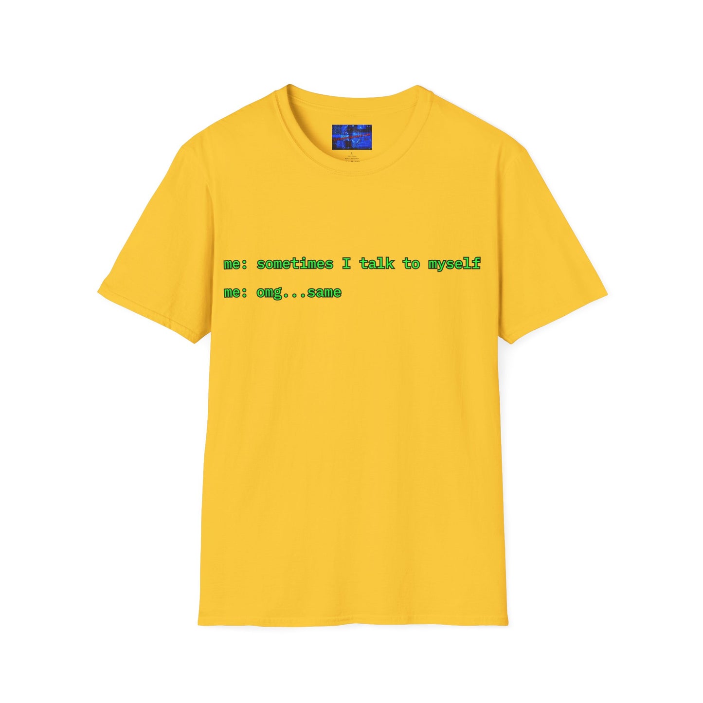 Sometimes I talk to myself - me: omg...same Light colors Unisex T-Shirt by cypherpunkgear.com