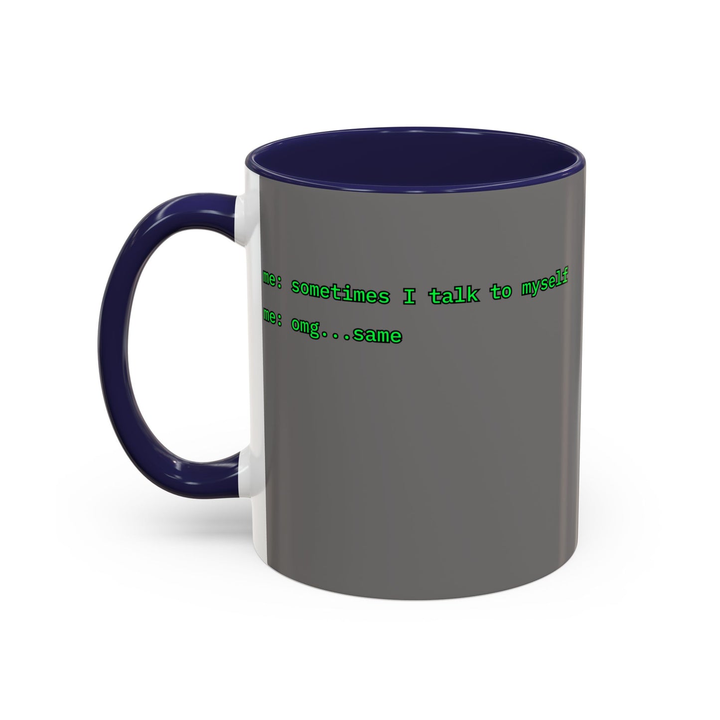 Sometimes I talk to myself - me: omg...same Grey Accent Mug by cypherpunkgear.com