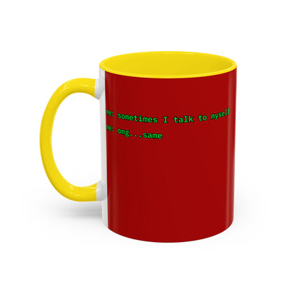 Sometimes I talk to myself - me: omg...same Red Accent Mug by cypherpunkgear.com