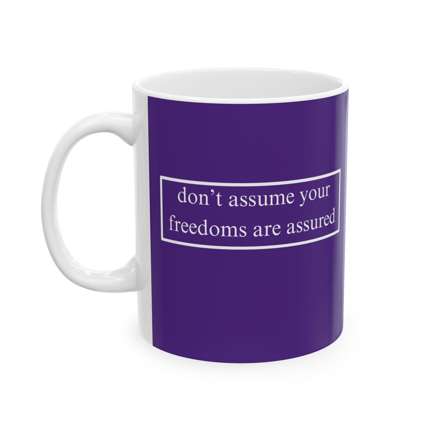 don't assume your freedoms are assured, White font, Dark Purple/White Mug by cypherpunkgear.com