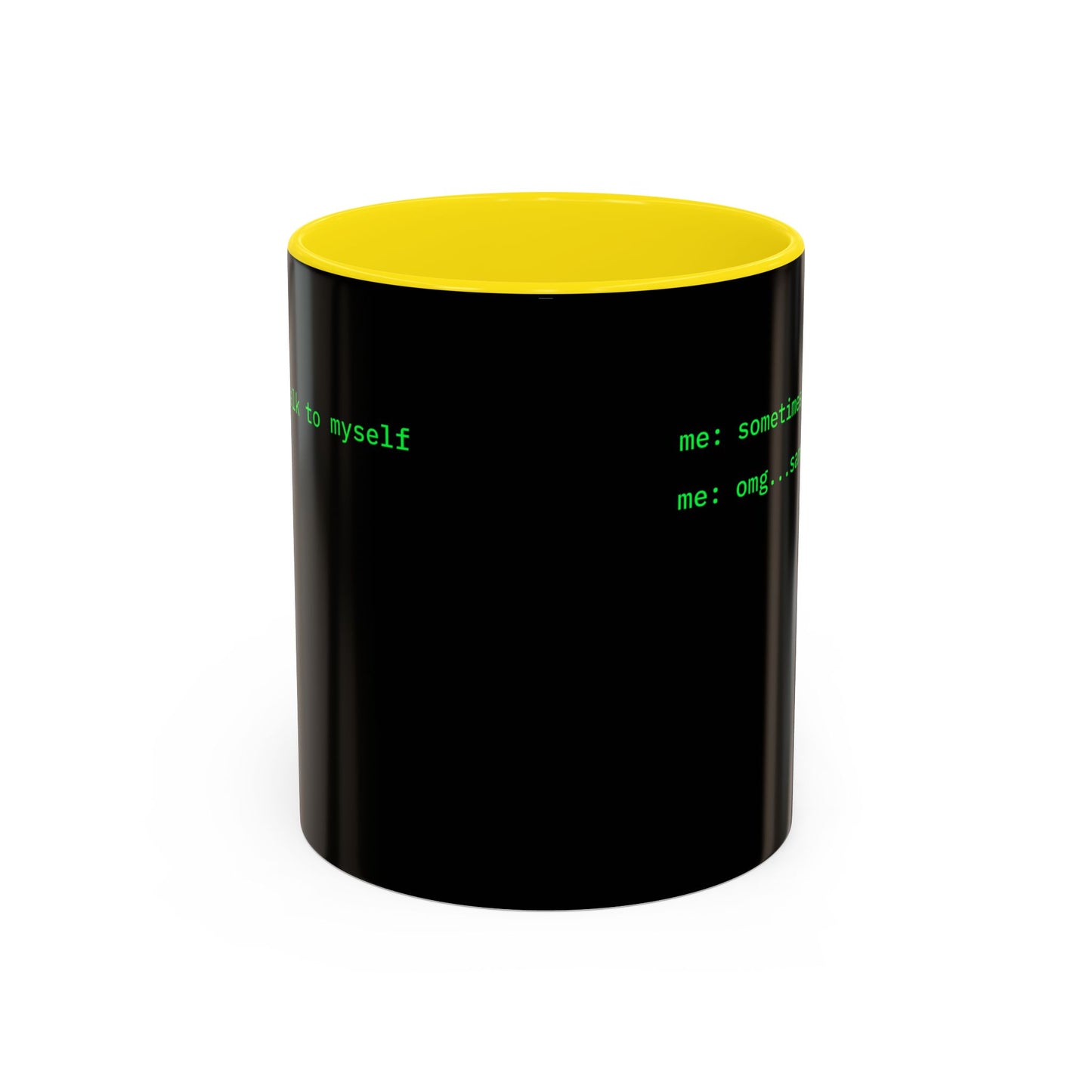 Sometimes I talk to myself - me: omg...same Black Accent Mug by cypherpunkgear.com