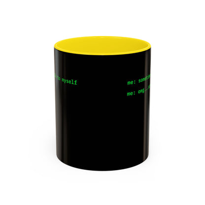 Sometimes I talk to myself - me: omg...same Black Accent Mug by cypherpunkgear.com