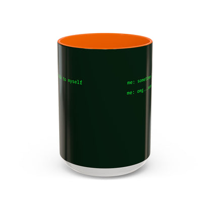 Sometimes I talk to myself - me: omg...same Dark Green Accent Mug by cypherpunkgear.com
