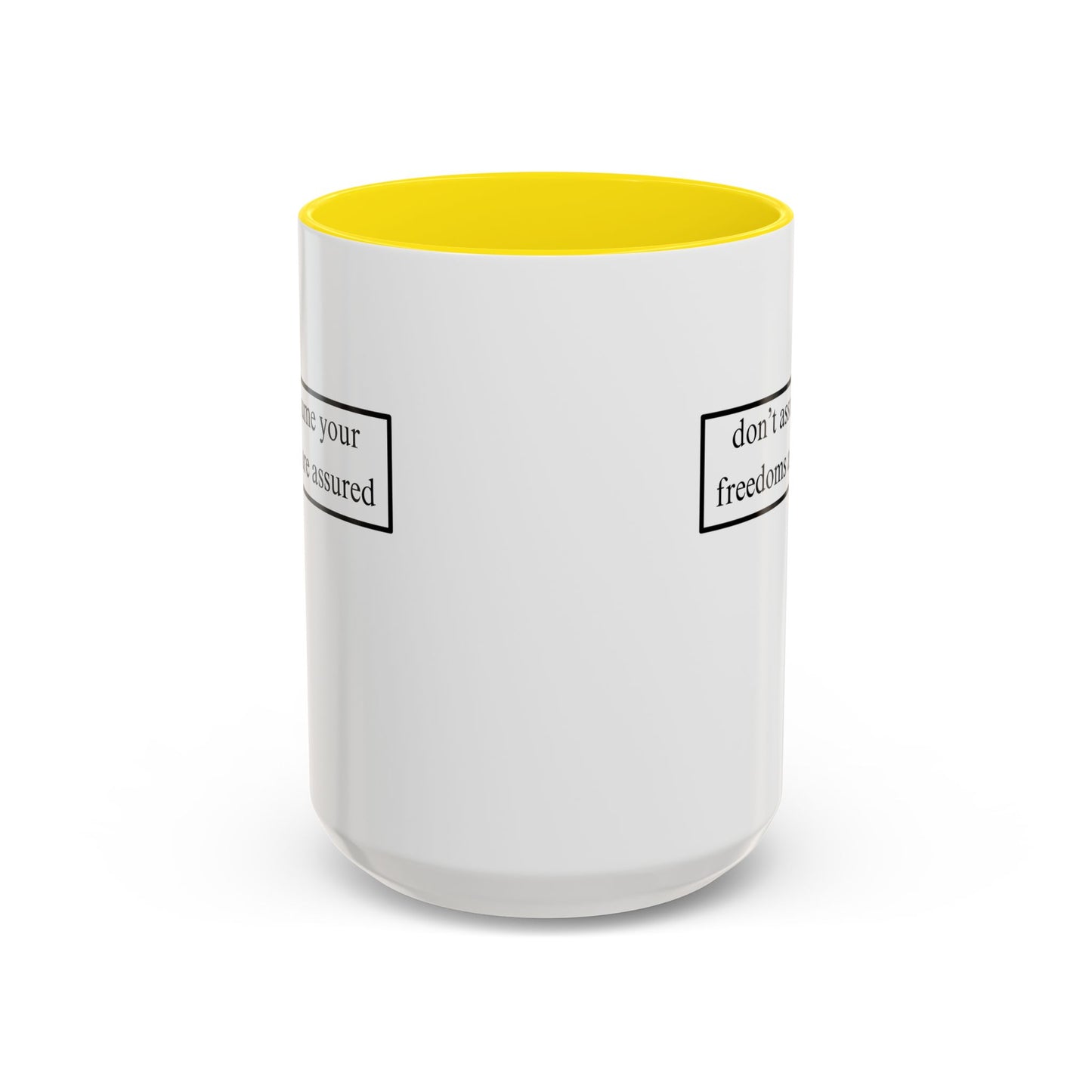 don't assume your freedoms are assured, Black font, White Accent Mug by cypherpunkgear.com