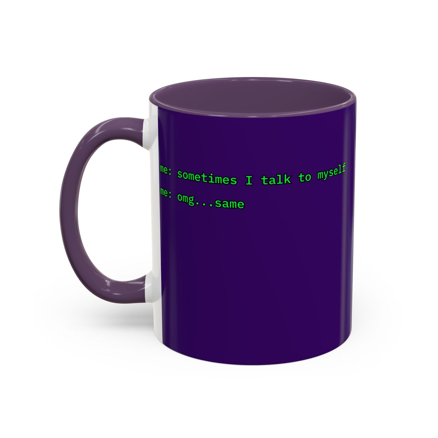 Sometimes I talk to myself - me: omg...same Purple Accent Mug by cypherpunkgear.com