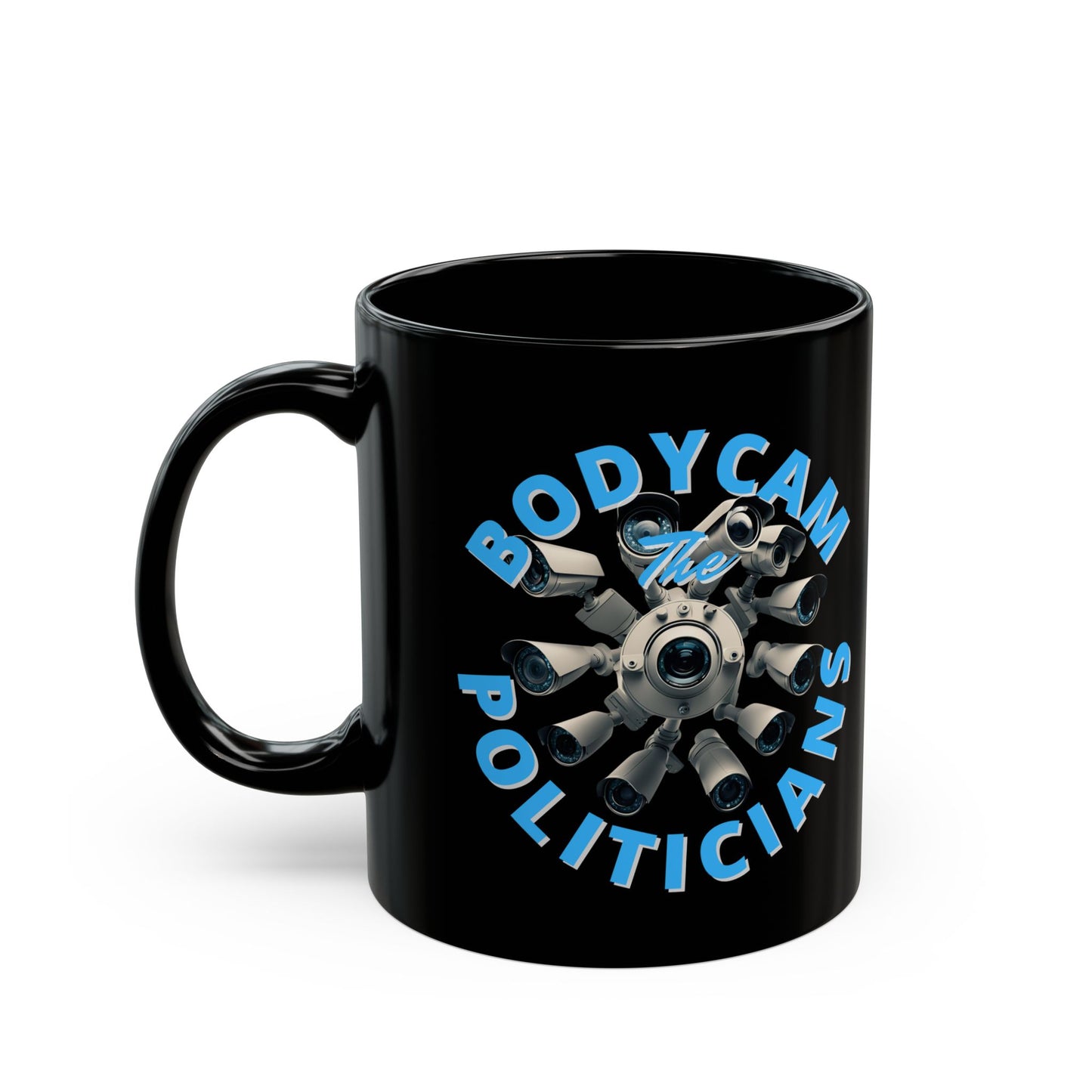 Bodycam the Politicians Cameras Black Mug by cypherpunkgear