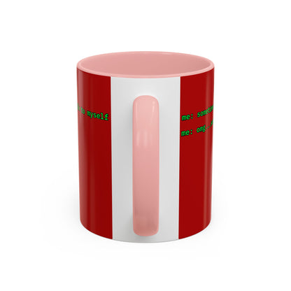 Sometimes I talk to myself - me: omg...same Red Accent Mug by cypherpunkgear.com