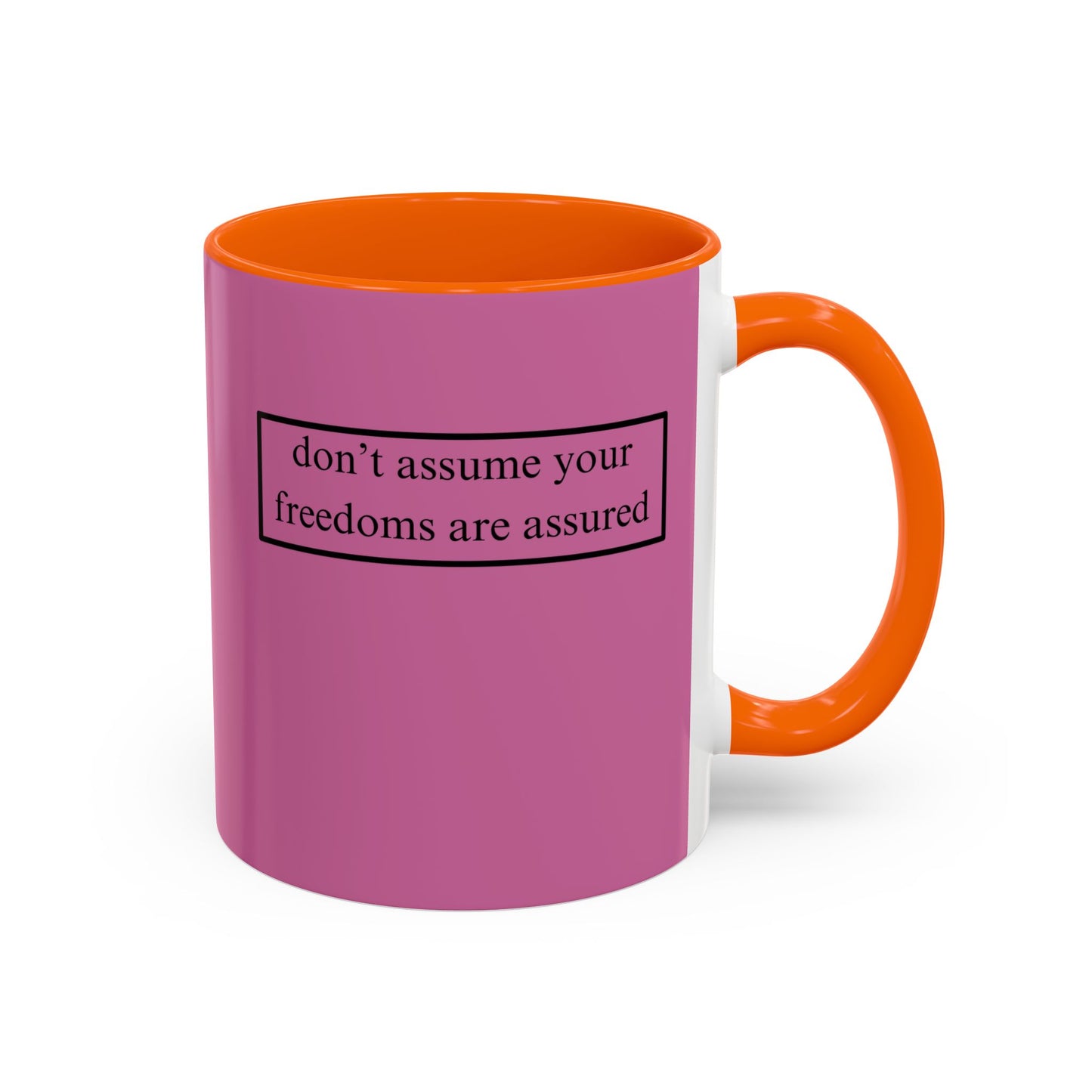 don't assume your freedoms are assured, Black font, Pink Accent Mug by cypherpunkgear.com