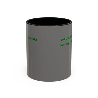 Sometimes I talk to myself - me: omg...same Grey Accent Mug by cypherpunkgear.com