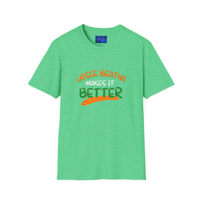 Uisce Beatha makes it better Orange, White, and Green font Dark colors Unisex T-Shirt by cypherpunkgear.com