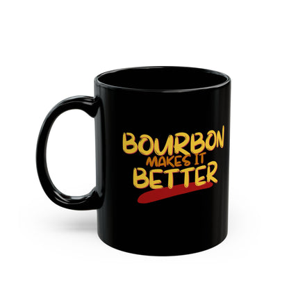 Bourbon makes it better Black Mug by cypherpunkgear.com
