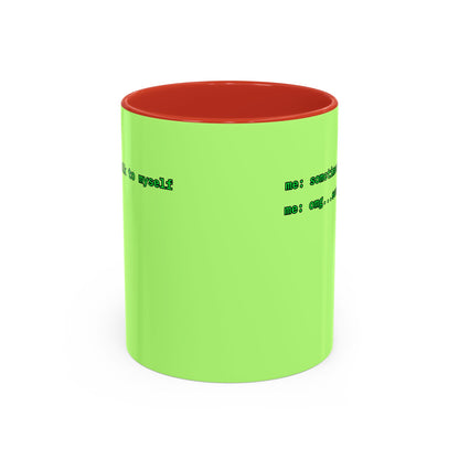 Sometimes I talk to myself - me: omg...same Light Green Accent Mug by cypherpunkgear.com