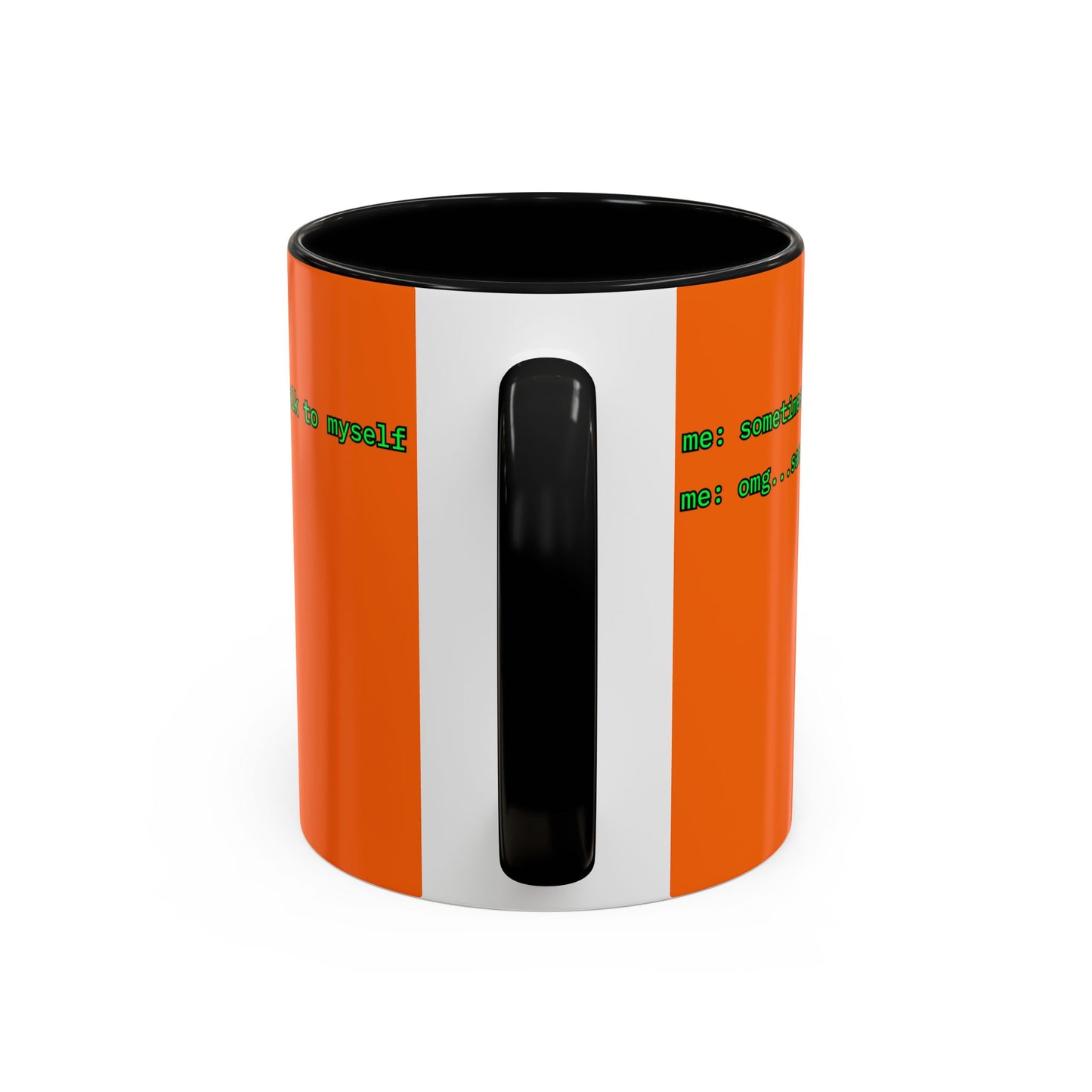 Sometimes I talk to myself - me: omg...same Orange Accent Mug by cypherpunkgear.com