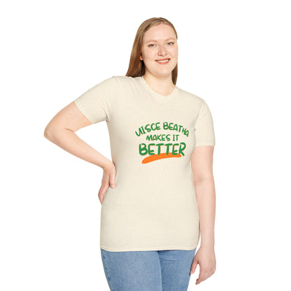 Uisce Beatha makes it better Green font Light colors Unisex T-Shirt by cypherpunkgear.com