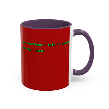 Sometimes I talk to myself - me: omg...same Red Accent Mug by cypherpunkgear.com