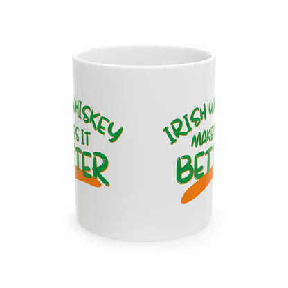 Irish Whiskey makes it better Green font White Mug by cypherpunkgear.com