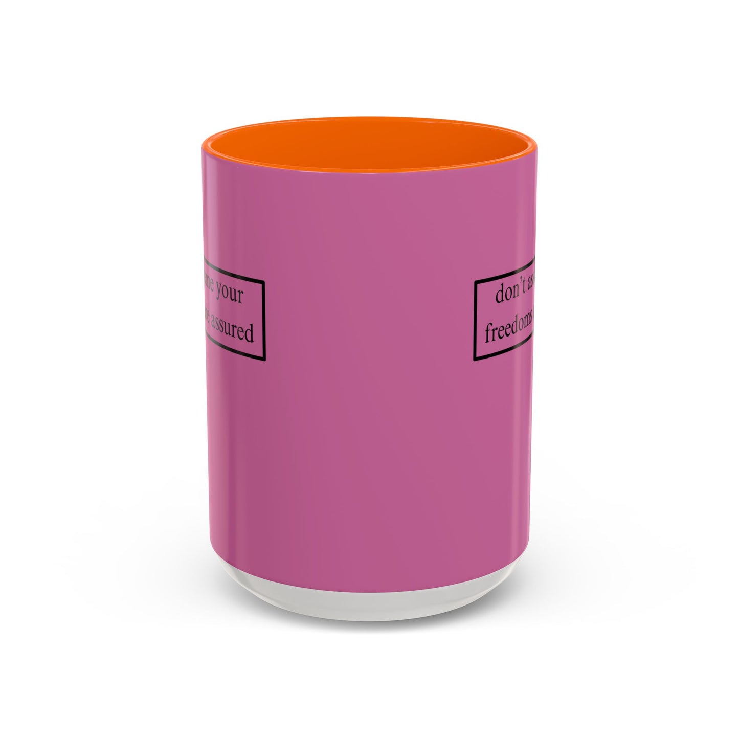 don't assume your freedoms are assured, Black font, Pink Accent Mug by cypherpunkgear.com