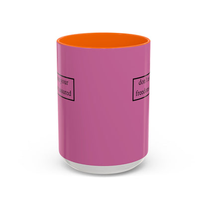 don't assume your freedoms are assured, Black font, Pink Accent Mug by cypherpunkgear.com