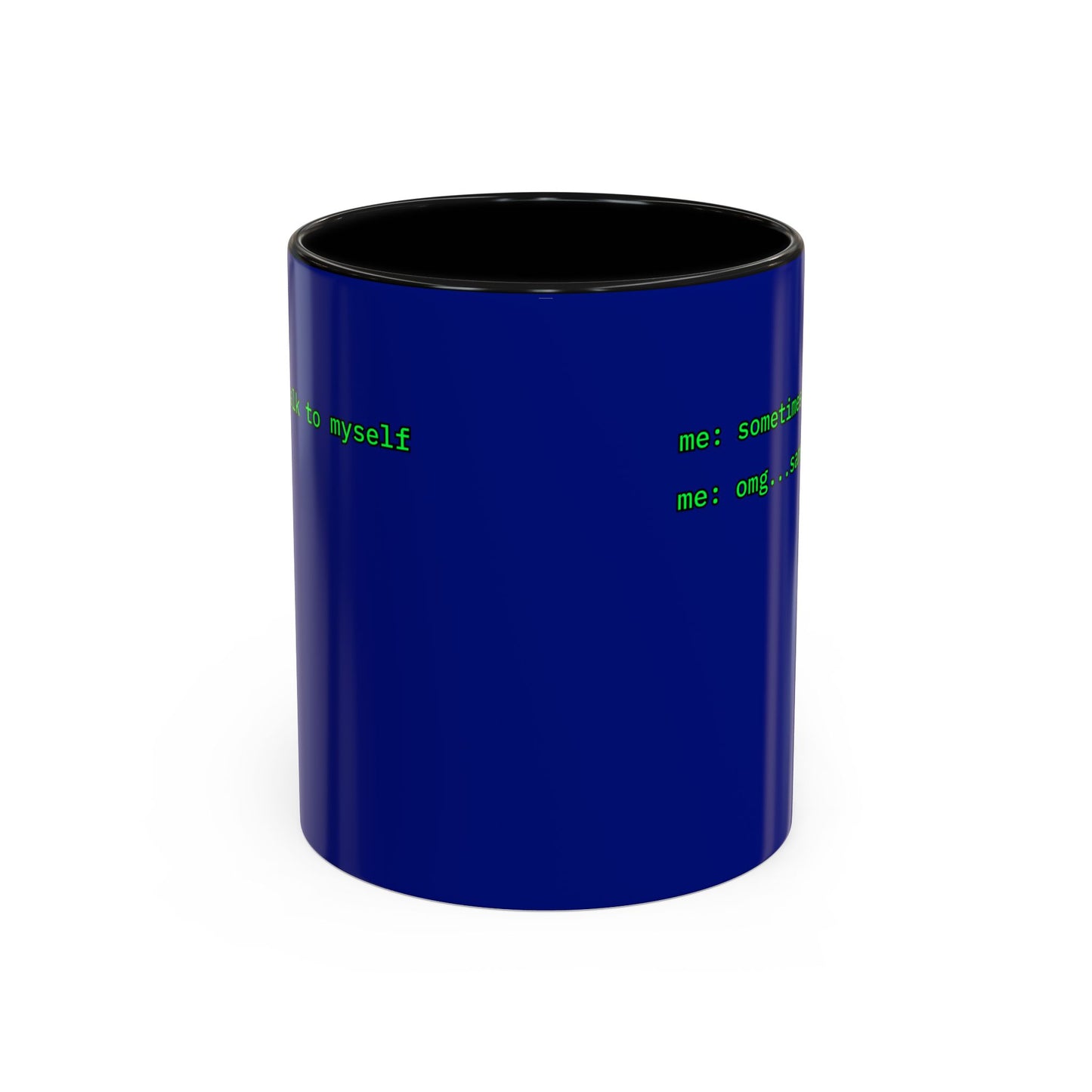 Sometimes I talk to myself - me: omg...same Blue Accent Mug by cypherpunkgear.com
